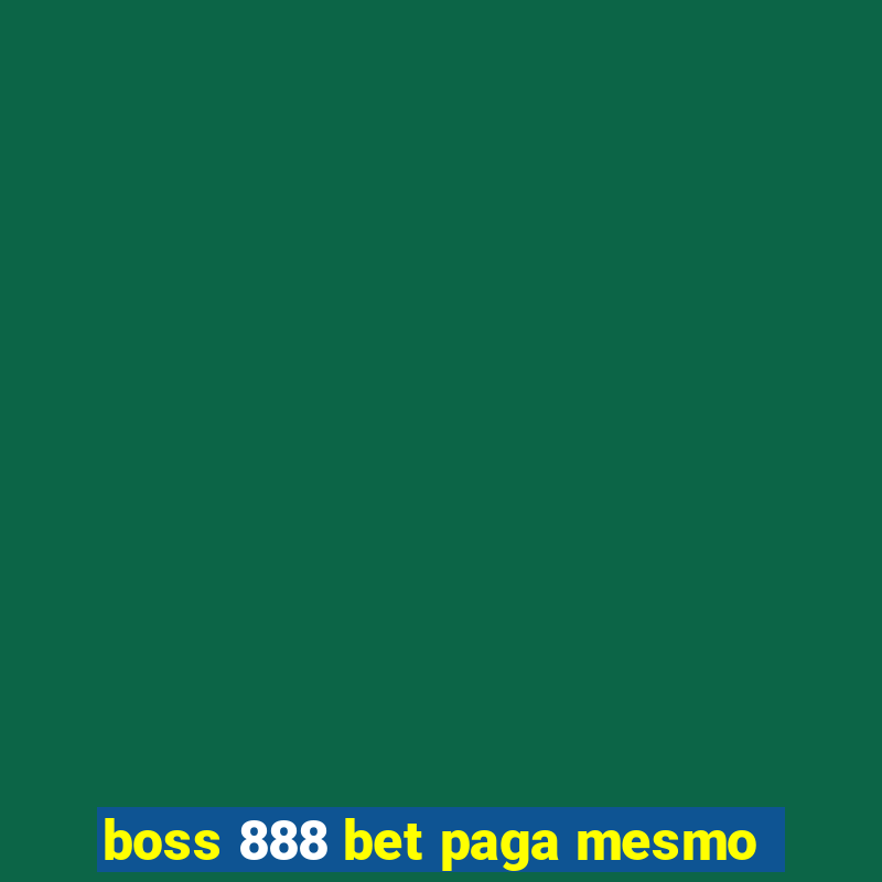 boss 888 bet paga mesmo